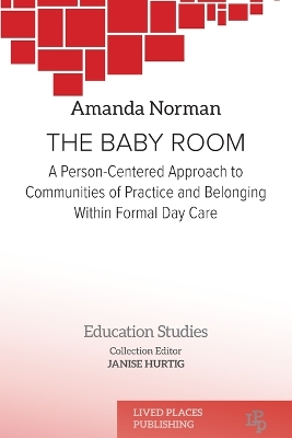The Baby Room: A Person-Centred Approach to Communities of Practice and Belonging in Formal Daycare book