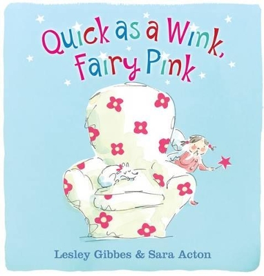 Quick as a Wink, Fairy Pink by Lesley Gibbes