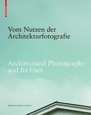 Vom Nutzen der Architekturfotografie / On the Uses of Architectural Photography book