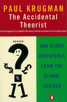 The Accidental Theorist by Paul Krugman
