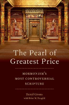 The Pearl of Greatest Price: Mormonism's Most Controversial Scripture book