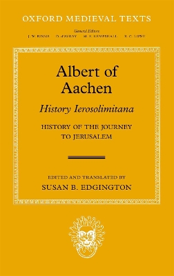Albert of Aachen: Historia Ierosolimitana, History of the Journey to Jerusalem book