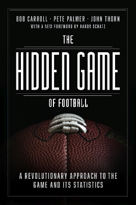 The Hidden Game of Football: A Revolutionary Approach to the Game and Its Statistics book