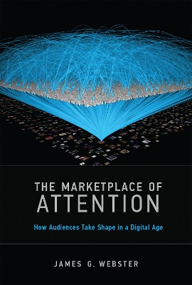 The Marketplace of Attention by James G. Webster