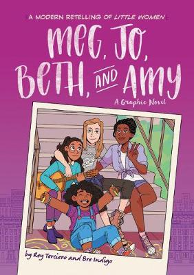 Meg, Jo, Beth, and Amy: A Graphic Novel: A Modern Retelling of Little Women by Bre Indigo
