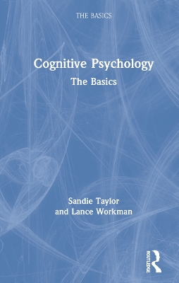 Cognitive Psychology: The Basics by Sandie Taylor