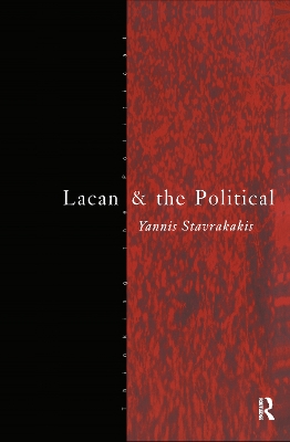 Lacan and the Political by Yannis Stavrakakis
