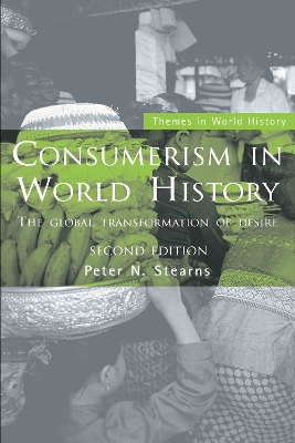 Consumerism in World History by Peter N. Stearns