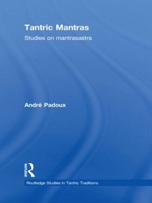 Tantric Mantras by Andre Padoux