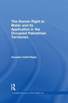 The Human Right to Water and its Application in the Occupied Palestinian Territories by Amanda Cahill Ripley
