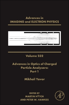 Advances in Optics of Charged Particle Analyzers: Part 1: Volume 232 book