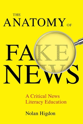 The Anatomy of Fake News: A Critical News Literacy Education book