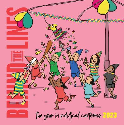 Behind the Lines: The Year in Political Cartoons 2023 by Museum of Australian Democracy