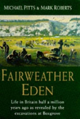 Fairweather Eden: Story of Boxgrove and the First Europeans book