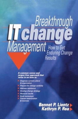 Breakthrough IT Change Management by Bennet Lientz