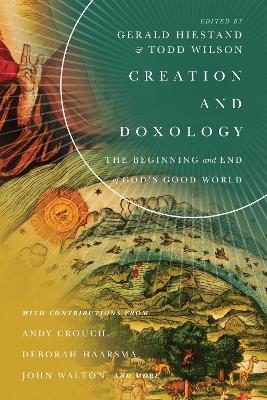 Creation and Doxology – The Beginning and End of God`s Good World book