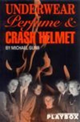 Underwear. Perfume and Crash Helmet book