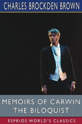 Memoirs of Carwin the Biloquist (Esprios Classics) book