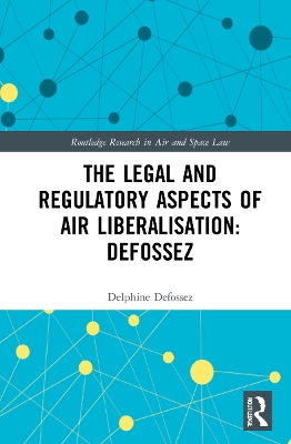 The Law and Regulation of Airspace Liberalisation in Brazil: What is the Way Forward? book