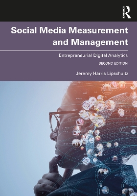 Social Media Measurement and Management: Entrepreneurial Digital Analytics by Jeremy Harris Lipschultz