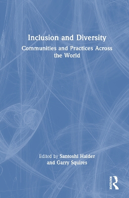Inclusion and Diversity: Communities and Practices Across the World by Santoshi Halder