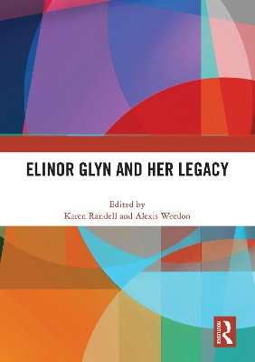 Elinor Glyn and Her Legacy by Karen Randell