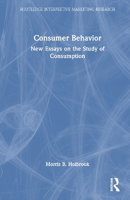 Consumer Behavior: New Essays on the Study of Consumption book