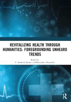 Revitalizing Health Through Humanities: Foregrounding Unheard Trends book