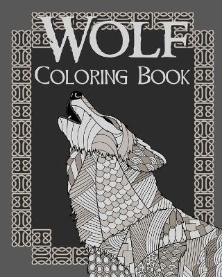 Wolf Coloring Book: Wolves Lover Gift, Animal Coloring Book, Floral Mandala Coloring Pages book