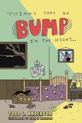 Things That Go Bump in the Night by Todd L. Anderson
