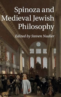 Spinoza and Medieval Jewish Philosophy by Steven Nadler