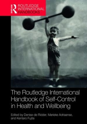 Routledge International Handbook of Self-Control in Health and Well-Being by Denise de Ridder