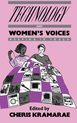 Technology and Women's Voices by Cheris Kramarae
