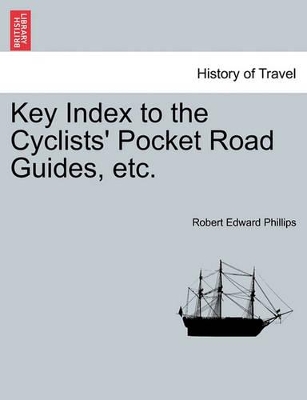 Key Index to the Cyclists' Pocket Road Guides, Etc. book