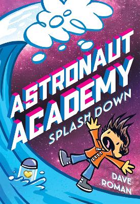 Astronaut Academy: Splashdown book