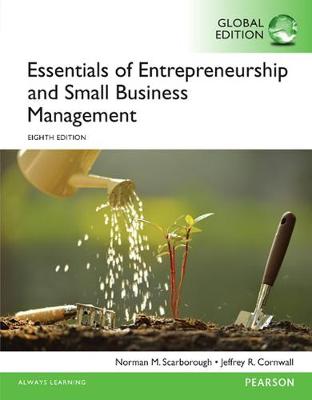 Essentials of Entrepreneurship and Small Business Management, Global Edition by Norman Scarborough