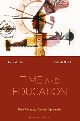 Time and Education: Time Pedagogy Against Oppression book