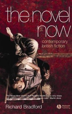 The Novel Now by Richard Bradford