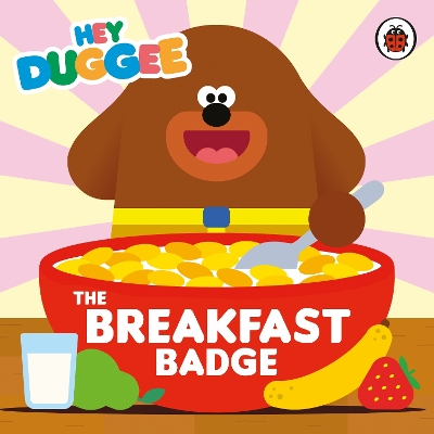 Hey Duggee: The Breakfast Badge book