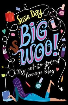 BIG WOO: My not-so-secret teenage blog book