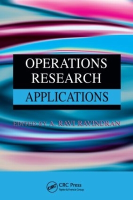 Operations Research Applications by A. Ravi Ravindran