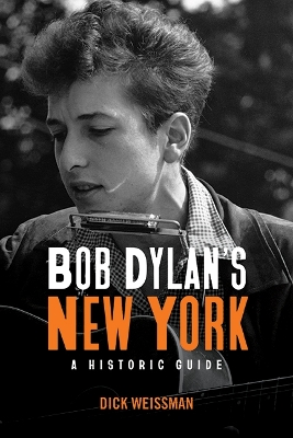 Bob Dylan's New York: A Historic Guide book