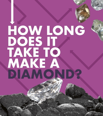 How Long Does It Take to Make a Diamond? book