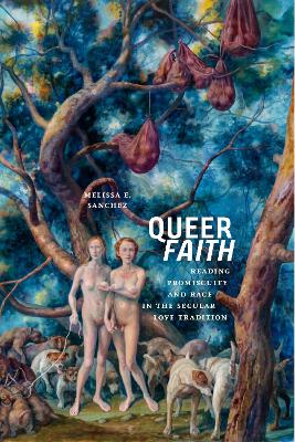 Queer Faith: Reading Promiscuity and Race in the Secular Love Tradition book