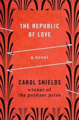 The The Republic of Love by Carol Shields