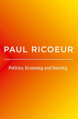 Politics, Economy, and Society: Writings and Lectures, Volume 4 book