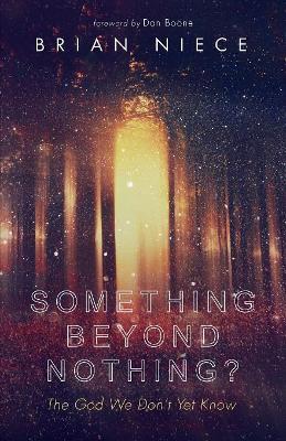 Something Beyond Nothing? by Brian Niece