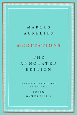 Meditations: The Annotated Edition by Marcus Aurelius