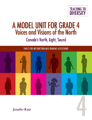 A Model Unit For Grade 4: Voices and Visions of the North: Canada's North, Light, Sound book