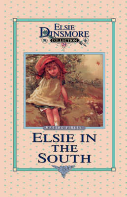 Elsie in the South, Book 24 by Martha Finley